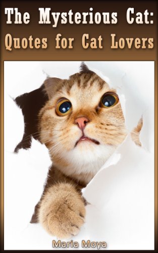 THE MYSTERIOUS CAT: Quotes for Cat Lovers (Quotes from around the world Book 1)
