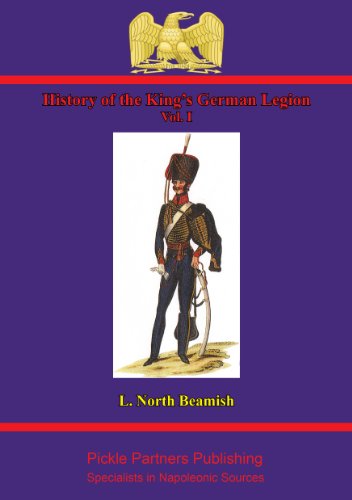 History of the King's German Legion Vol. I