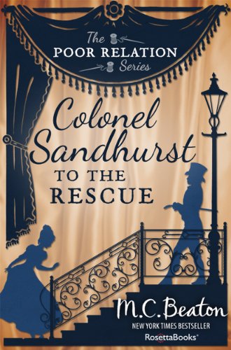 Colonel Sandhurst to the Rescue (The Poor Relation Series Book 5)