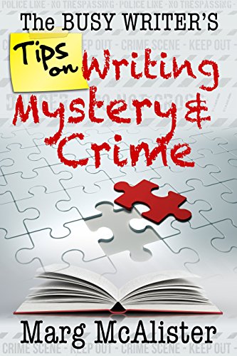 The Busy Writer's Tips on Writing Mystery and Crime