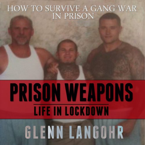 How to Make Prison Weapons to Survive a Gang War in Prison: Life in Lockdown