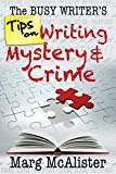 The Busy Writer's Tips on Writing Mystery and Crime
