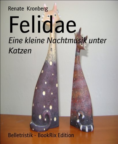 Felidae: Eine kleine Nachtmusik unter Katzen (German Edition)