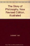 The Story of Philosophy, New Revised Edition, illustrated
