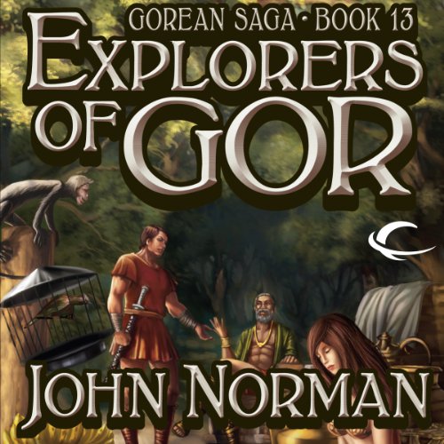 Explorers of Gor: Gorean Saga, Book 13