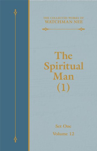 The Spiritual Man (1) (The Collected Works of Watchman Nee Book 12)