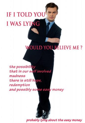 If I Told You I was Lying - Would You Believe Me? (kindle select series)