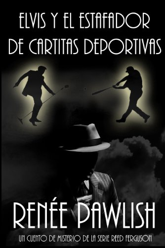 Elvis Y El Estafador De Cartitas Deportivas (Las Series De Misterio Del Detective Reed Ferguson) (Spanish Edition)