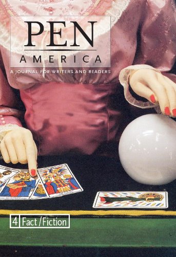 PEN America Issue 4: Fact/Fiction (PEN America: A Journal for Writers and Readers)