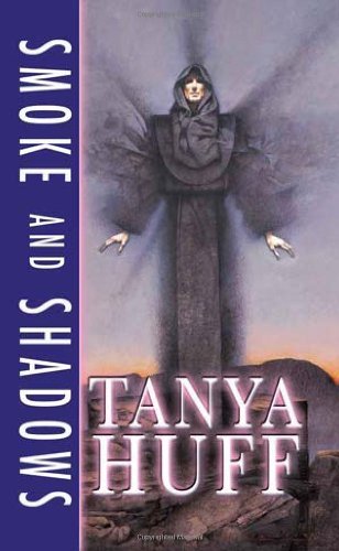 Smoke and Shadows (The Smoke Trilogy, Book 1) [Mass Market Paperback] [2005] Tanya Huff
