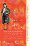 The Immortal Life of Henrietta Lacks [Paperback] [2011] Reprint Ed. Rebecca Skloot