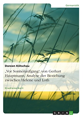"Vor Sonnenaufgang" von Gerhart Hauptmann. Analyse der Beziehung zwischen Helene und Loth (German Edition)