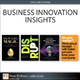 Business Innovation Insights (Collection) (2nd Edition) (FT Press Delivers Collections)