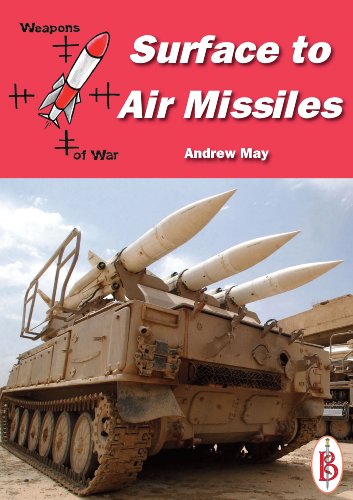 Surface-to-Air Missiles (Weapons of War Book 1)