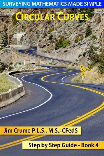 Circular Curves (Surveying Mathematics Made Simple Book 4)