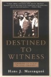 Destined to Witness: Growing Up Black in Nazi Germany [Paperback] [2001] Hans J. Massaquoi