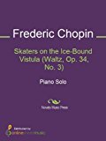 Skaters on the Ice-Bound Vistula (Waltz, Op. 34, No. 3)