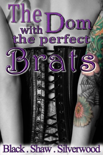 The Dom with the Perfect Brats (Badass Brats Book 3)