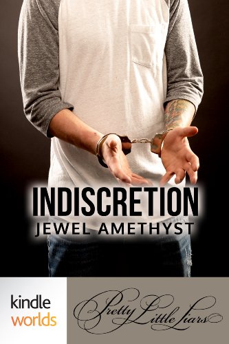 Pretty Little Liars: Indiscretion (Kindle Worlds Novella)