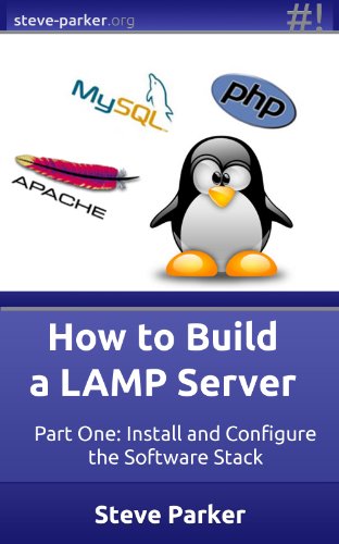 How To Build a LAMP Server (Volume One)