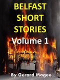 Belfast Short Stories.  Volume One.