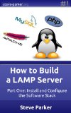 How To Build a LAMP Server (Volume One)