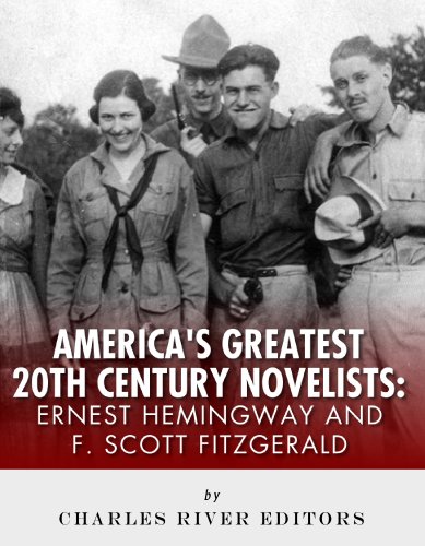 Ernest Hemingway & F. Scott Fitzgerald: America's Greatest 20th Century Novelists