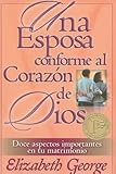 Esposa conforme al corazon de Dios, Una: A Wife After God's Own Heart (Pocket Size Economy Books) (Spanish Edition) [Paperback] [2008] Elizabeth George