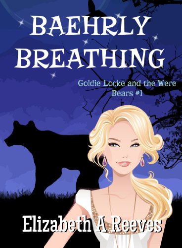 Baehrly Breathing (Goldie Locke and the Were Bears #1)