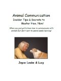 Animal Communication Insider Tips & Secrets to Master How, Now!