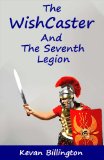 The WishCaster and the Seventh Legion (Ben Mason - Book 1)