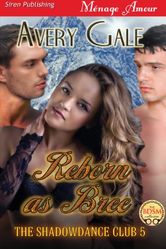 Reborn as Bree [The ShadowDance Club 5] (Siren Publishing Menage Amour)