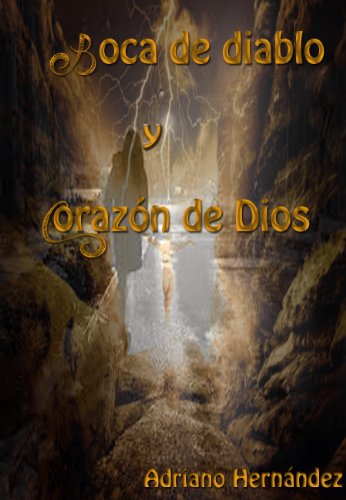 Boca de diablo y corazÃ³n  de Dios (Spanish Edition)