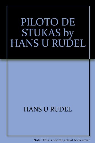 PILOTO DE STUKAS by HANS U RUDEL