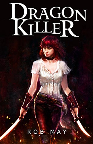 Dragon Killer (Dragon Killer Trilogy Book 1)