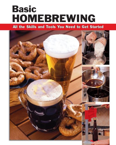Basic Homebrewing: All the Skills and Tools You Need to Get Started (How To Basic Series)