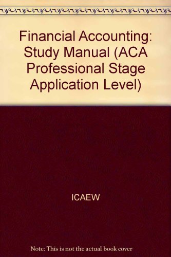 Financial Accounting: Study Manual (ACA Professional Stage Application Level)