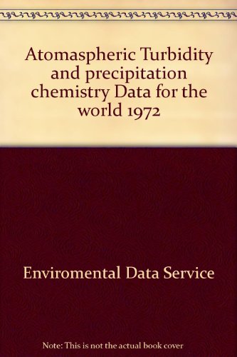 Atomaspheric Turbidity and precipitation chemistry Data for the world 1972