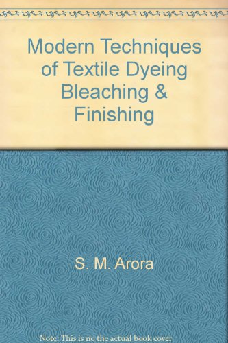 Modern Techniques of Textile Dyeing Bleaching & Finishing
