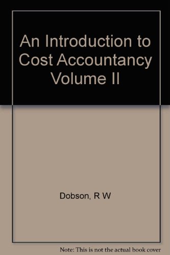 An Introduction to Cost Accountancy Volume II