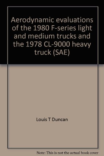 Aerodynamic evaluations of the 1980 F-series light and medium trucks and the 1978 CL-9000 heavy truck (SAE)