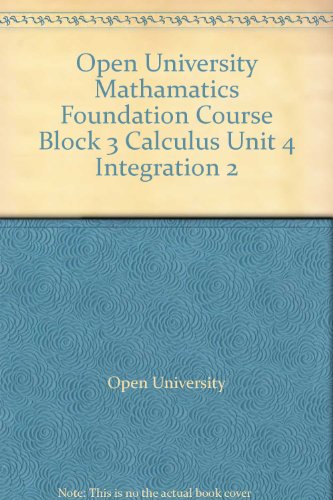 Open University Mathamatics Foundation Course Block 3 Calculus Unit 4 Integration 2