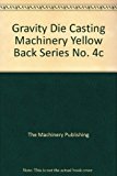 Gravity Die Casting Machinery Yellow Back Series No. 4c
