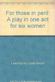 For those in peril: A play in one act for six women
