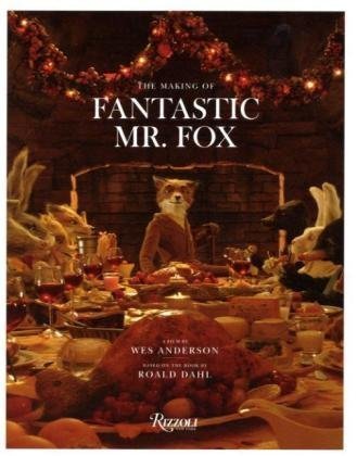 Fantastic Mr. Fox: The Making of the Motion Picture [Hardcover] [2009] 1St Edition Ed. Wes Anderson