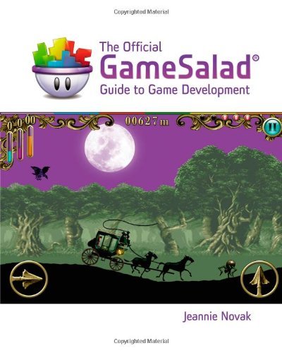 The Official GameSalad Guide to Game Development (Explore Our New Media Arts & Design 1st Eds.) [Paperback] [2013] 1 Ed. Jeannie Novak