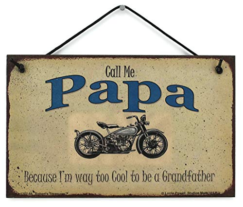 5x8 Biker Sign Saying"Call Me PAPA Because I'm way too Cool to be a Grandfather" Decorative Fun Universal Household Signs from Egbert's Treasures