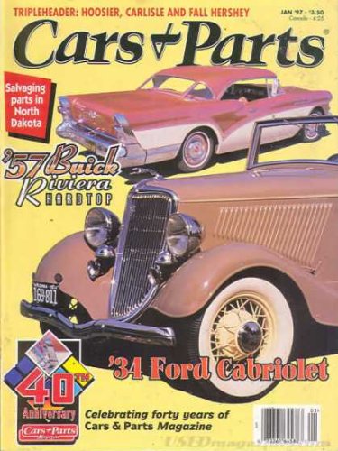 Cars and Parts Magazine - 1957 Buick Riviera Hardtop - 1934 Ford Cabriolet - Tripleheader: Hoosier, Carlisle and Fall Hershey (January, 1997)