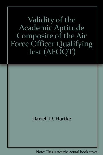 Validity of the Academic Aptitude Composite of the Air Force Officer Qualifying Test (AFOQT)