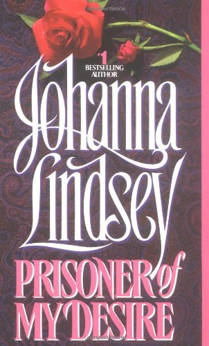 Prisoner of My Desire [Mass Market Paperback] [1991] PF Ed. Johanna Lindsey